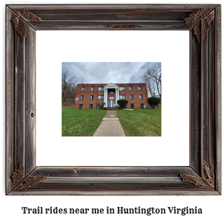 trail rides near me in Huntington, Virginia